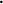 ・